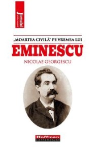 'Moartea civila' pe vremea lui Eminescu - Nicolae Georgescu