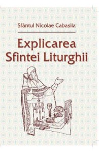Explicarea Sfintei Liturghii - Sfantul Nicolae Cabasila