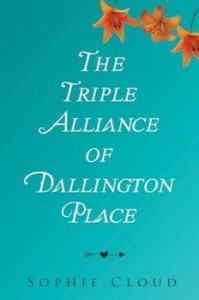 The Triple Alliance of Dallington Place, Paperback/Sophie Cloud