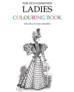 The Old Fashioned Ladies Colouring Book, Paperback/Hugh Morrison